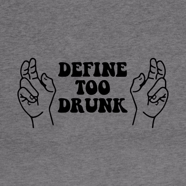 Define Too Drunk by kareemik